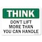 Signmission OSHA Think Sign, Don't Lift More Than You Can Handle, 10in X 7in Aluminum, 7" W, 10" L, Landscape OS-TS-A-710-L-19618 - alternate 1